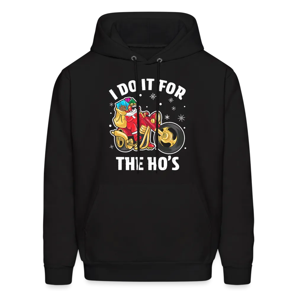 Christmas Biker Santa Riding Motorcycle I Do It For The Ho's Hoodie